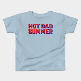 Hot dad summer Kids T-Shirt